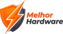 Melhor Hardware